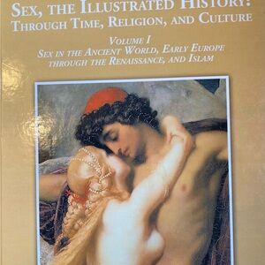 Sex, the Illustrated History: Volume I